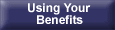 Using Your Benefits